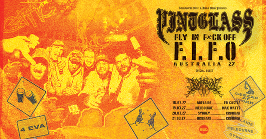 PINTGLASS ‘Fly In F#ck Off’ Australian Tour with guests BODY PRISON, Mar 18th – 21st, 2027